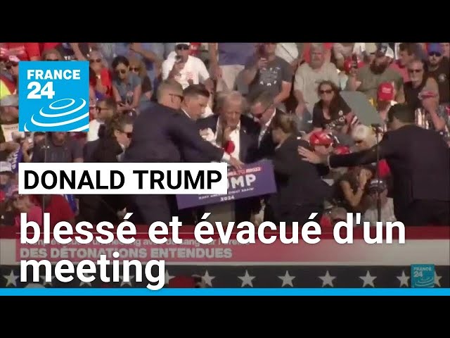 États-Unis : Donald Trump blessé et évacué d'un meeting après des détonations • FRANCE 24