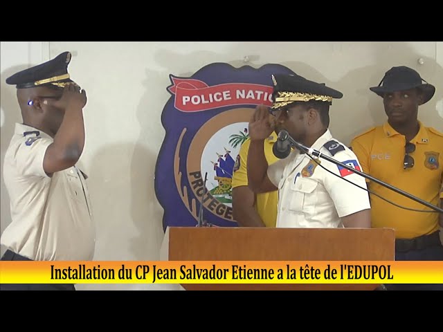 Komisè prensipal Jean Salvador Etienne ranplase komisè divizyonè Desmangles Wesmane nan tèt EDUPOL.