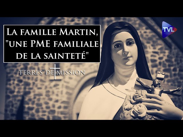 La famille Martin, "une PME familiale de la sainteté" - Terres de Mission n°371 - TVL