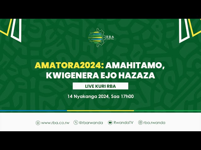 ⁣LIVE: Amatora 2024: Amahitamo, kwigenera ejo hazaza