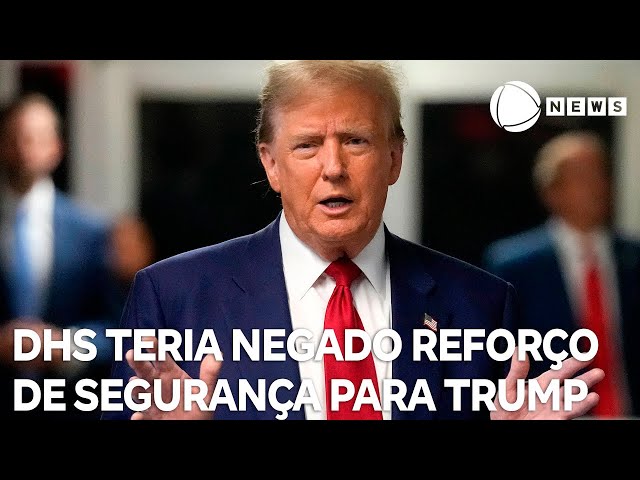 Equipe de Donald Trump teria solicitado reforço de segurança ao DHS