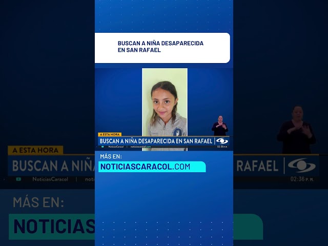 ⁣Las autoridades buscan a niña desaparecida en San Rafael, Antioquia