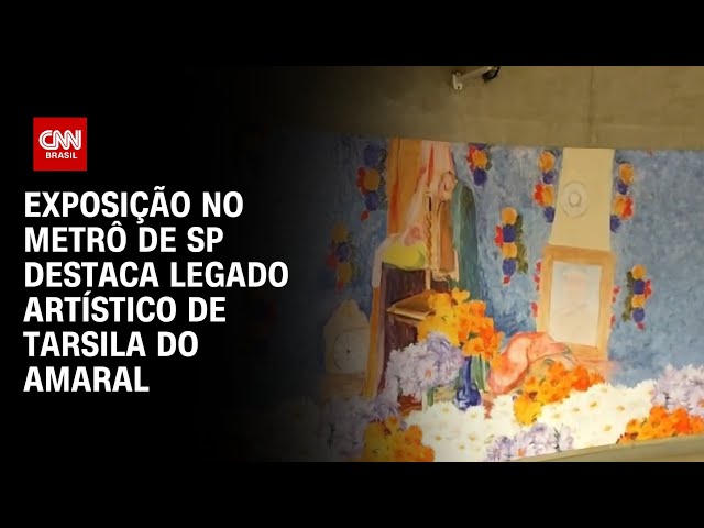 Exposição no metrô de SP destaca legado artístico de Tarsila do Amaral | AGORA CNN