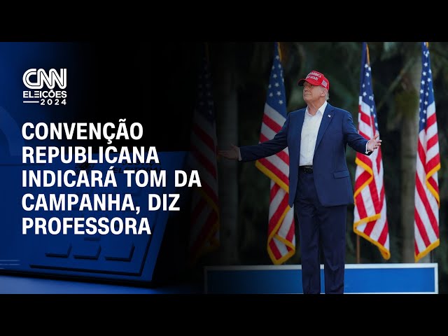 Convenção Republicana indicará tom da campanha, diz professora | AGORA CNN