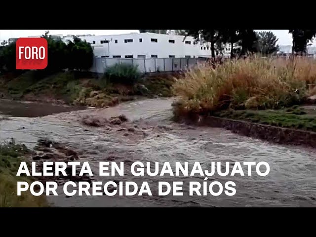 Alertan por crecida en ríos y caudales en Guanajuato - Las Noticias