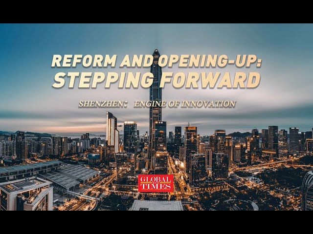 Reform and opening-up • Stepping forward: Shenzhen-engine of innovation