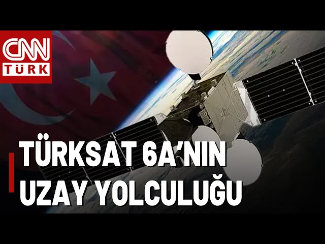 TÜRKSAT 6A'nın Uzay Yolculuğunda Son Durumu Ne? Yerli Uydu 15 Yıl Hizmet Verecek!