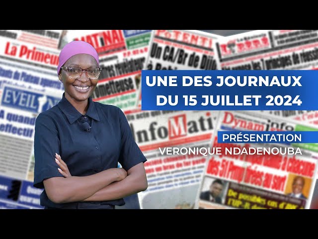 UNE DES JOURNAUX 15 07 2024