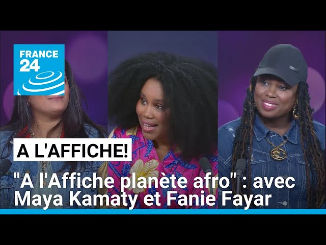 "A l'Affiche planète afro" : avec Maya Kamaty et Fanie Fayar • FRANCE 24