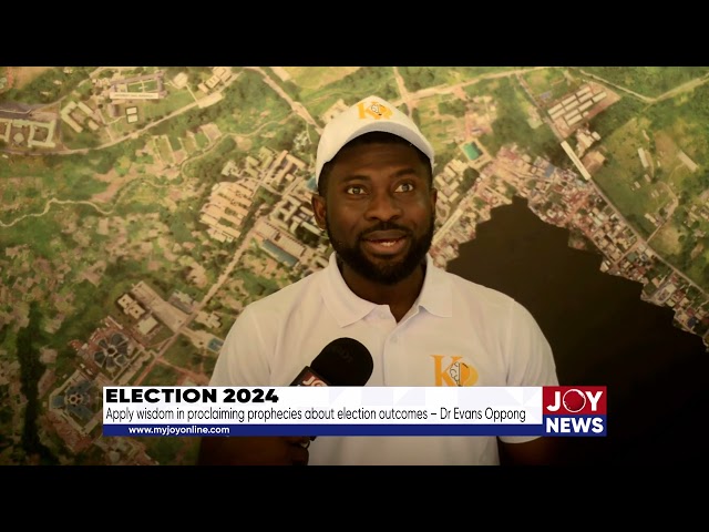 ⁣Election 2024: Apply wisdom in proclaiming prophecies about election outcomes – Dr Evans Oppong