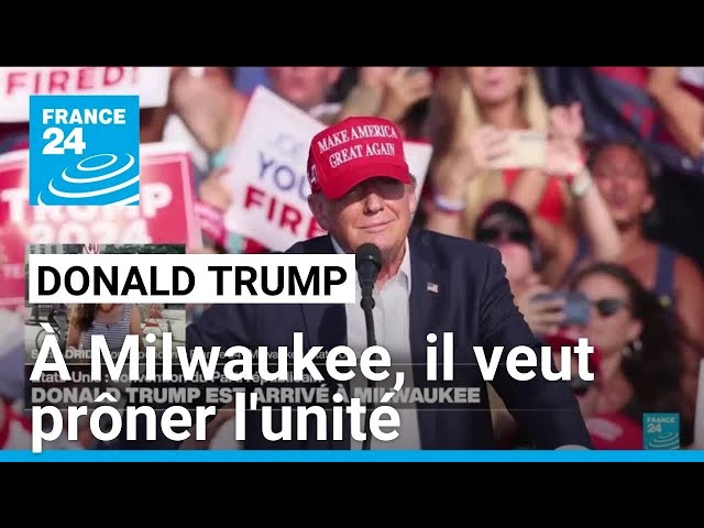 À Milwaukee, Donald Trump veut prôner l'unité • FRANCE 24