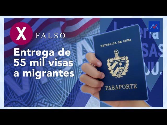 FALSO: Entrega de 55 mil visas a migrantes