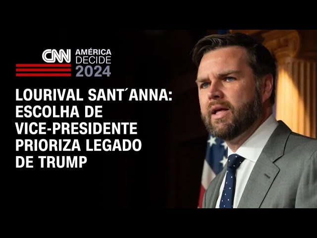 LourivalSant´Anna: Escolha de vice-presidente prioriza legado de Trump | CNN PRIME TIME