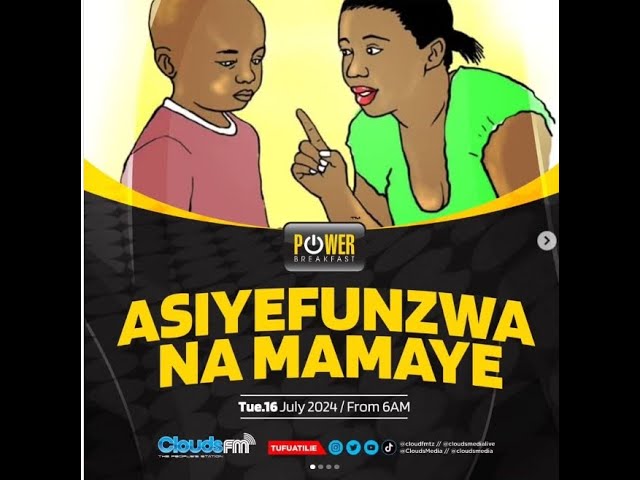 LIVE:  ASIYEFUNZWA NA MAMAYE NDANI YA POWER BREAKFAST YA CLOUDS FM