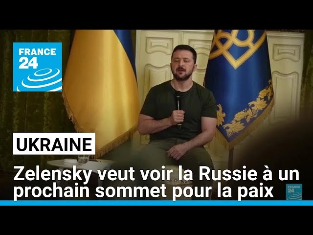 ⁣Ukraine : Zelensky veut voir la Russie à un prochain sommet pour la paix • FRANCE 24