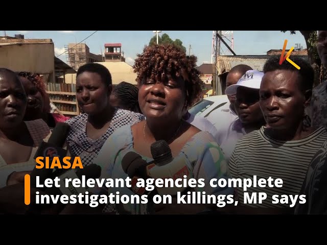 ⁣Let relevant agencies complete investigations on killings, MP says