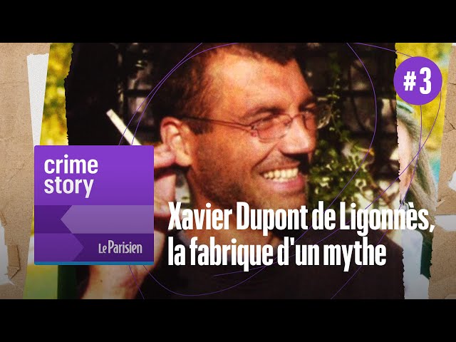 [PODCAST] Xavier Dupont de Ligonnès, la fabrique d’un mythe (3/6)