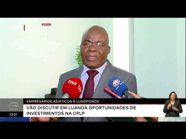 Empresários asiáticos e lusófonos - Vão discutir em Luanda oportunidades de investimento na CPLP