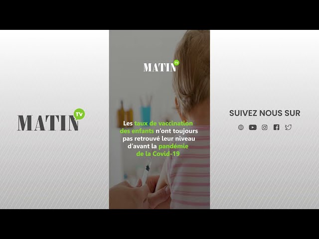 Santé : La vaccination infantile stagne depuis la pandémie de Covid-19