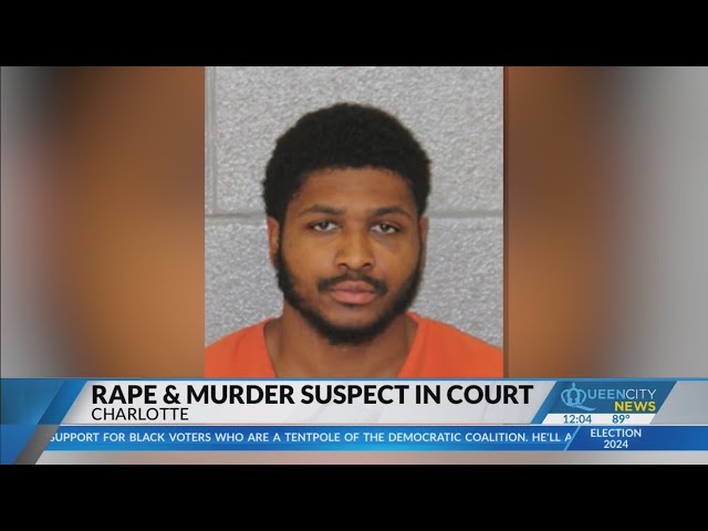 Charlotte rape, murder suspect in court