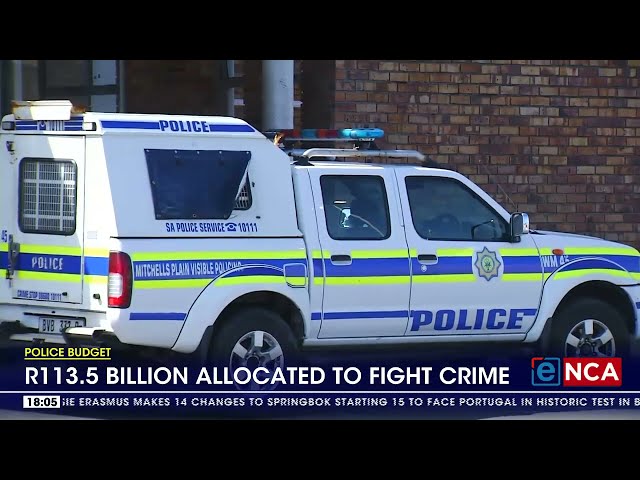 Police Budget | R113.5 Billion allocated to fight crime