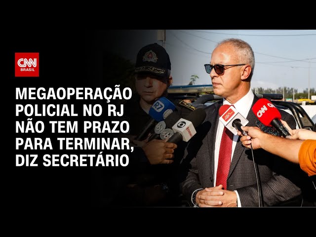 Megaoperação policial no RJ não tem prazo para terminar, diz secretário| CNN ARENA