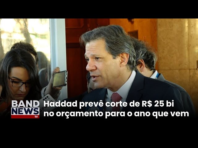 Juliana Rosa: Haddad prevê corte de R$ 25 bi para 2025 e mercado reage positivamente | BandNews TV