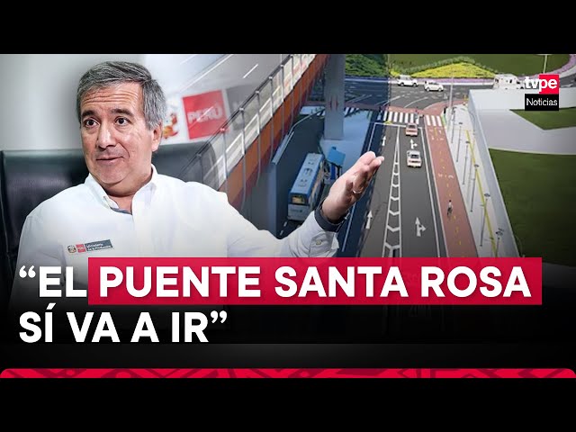 Ministro de Transporte y Comunicaciones anuncia desarrollo del puente y vía expresa Santa Rosa