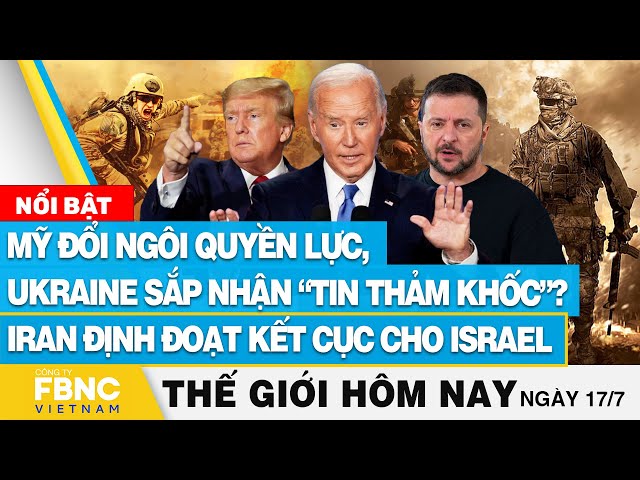 ⁣Tin thế giới hôm nay 17/7 | Mỹ đổi ngôi quyền lực, Ukraine sắp nhận “tin thảm khốc”?