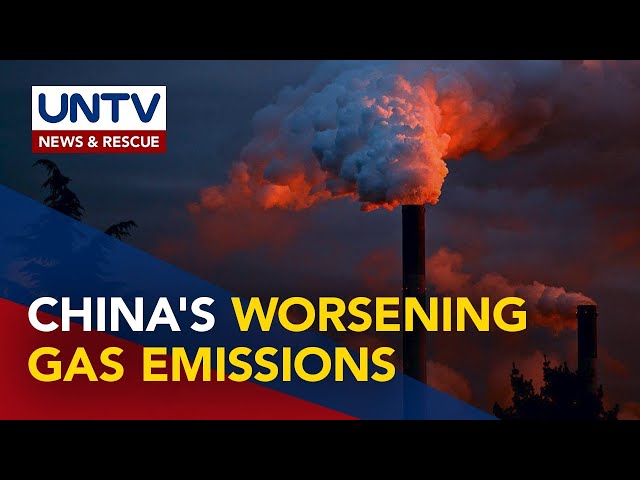 ⁣Lebel ng greenhouse gas emissions ng China, patuloy na lumalala