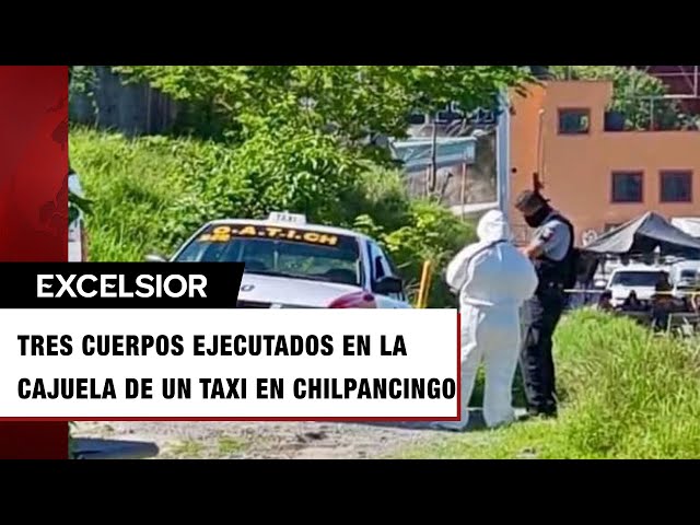 Hallan a tres ejecutados en la cajuela de un taxi en Chilpancingo