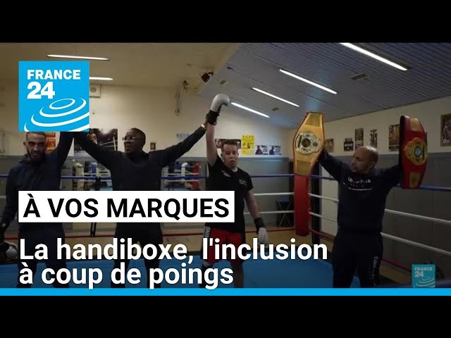 À vos marques : la handiboxe, l'inclusion à coup de poings • FRANCE 24