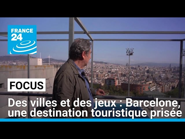 Des villes et des jeux : Barcelone, métamorphosée en destination touristique prisée (3/5)