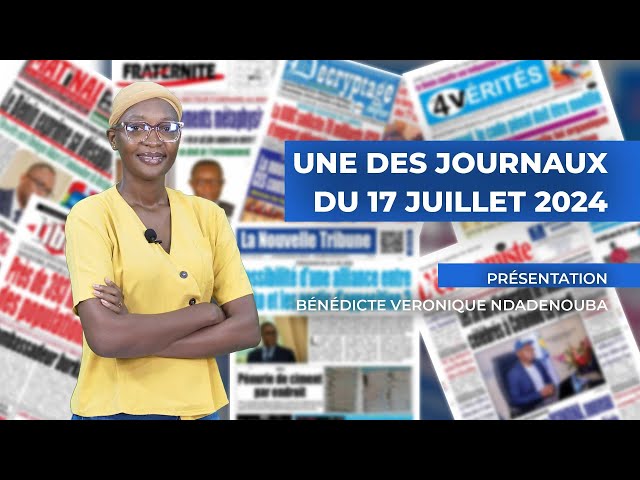 UNE DES JOURNAUX 17 07 2024