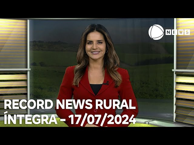 Record News Rural - 17/07/2024