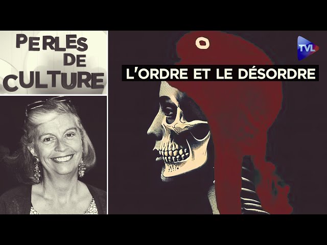 L'ordre et le désordre selon Maurras, très actuel, non ? - Perles de Culture n°405 - TVL