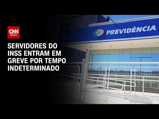 Servidores do INSS entram em greve por tempo indeterminado | LIVE CNN