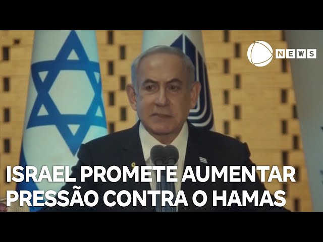 Israel promete aumentar pressão contra o Hamas