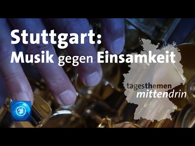 Stuttgart: Musikmachen gegen Einsamkeit I tagesthemen mittendrin