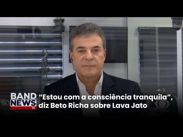 “Fomos vítima de uma grande injustiça”, diz Beto Richa sobre processos na Lava Jato | BandNews TV