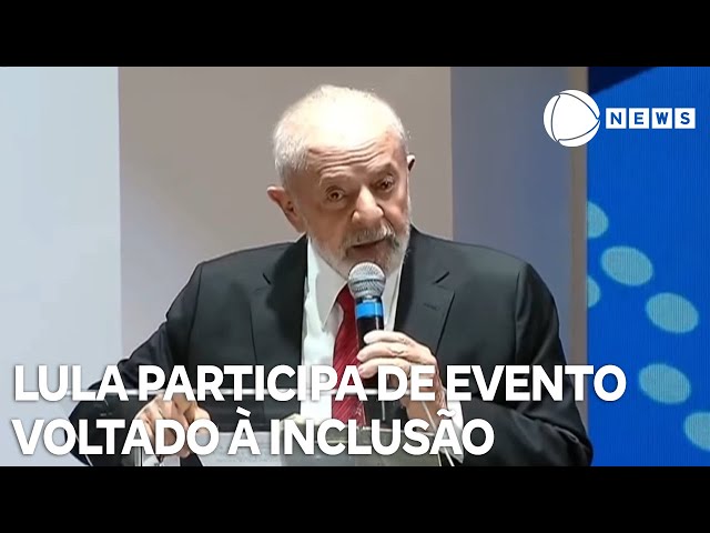 Lula participa de evento voltado à inclusão