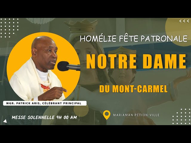 ⁣Homélie / Fête Patronale Notre Dame du Mont-Carmel , Mariaman /16 Juillet 2024