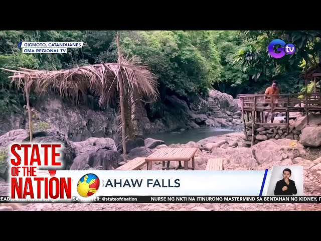 State of the Nation: (Part 2 & 3) G! sa Bahaw Falls; Sunog sa isang mall sa Parañaque; atbp.