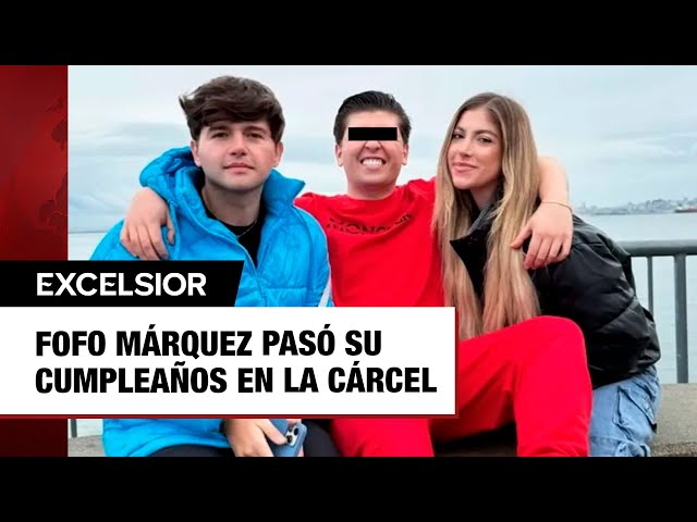 Fofo Márquez pasó su cumpleaños en la cárcel