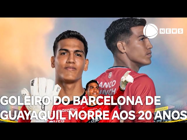 Morre Justin Cornejo, goleiro do Barcelona de Guayaquil, aos 20 anos