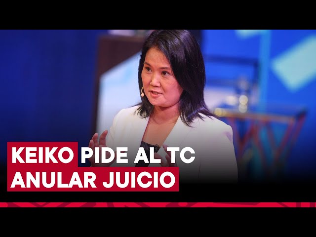 ⁣Caso Cócteles: Keiko Fujimori recurre al Tribunal Constitucional para anular juicio que se le sigue