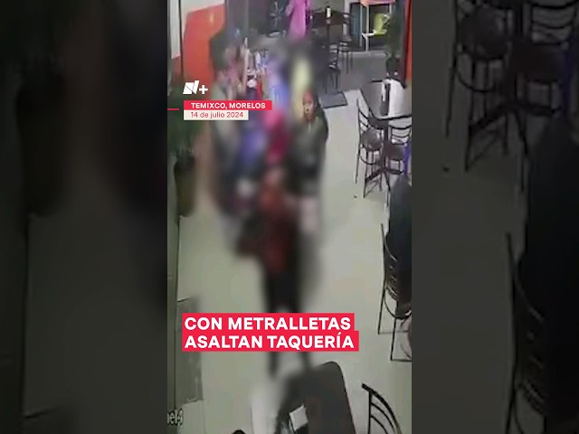 Asaltan taquería a punta de metralletas en Temixco - N+ #Shorts