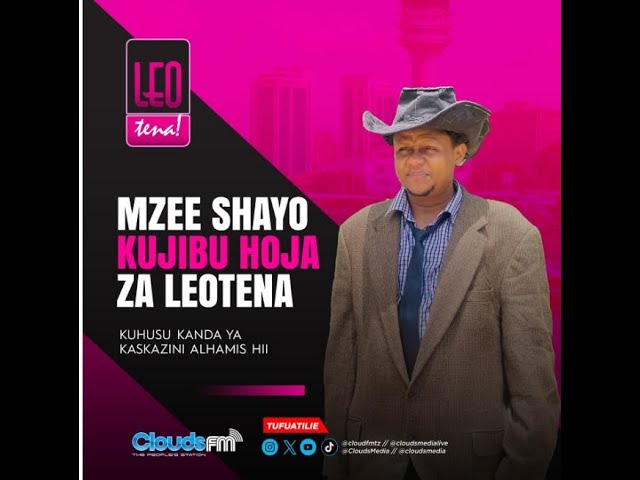 ⁣LIVE:LEOTENA YA CLOUDS FM | MZEE SHAYO KUJIBU HOJA ZA LEO TENA.