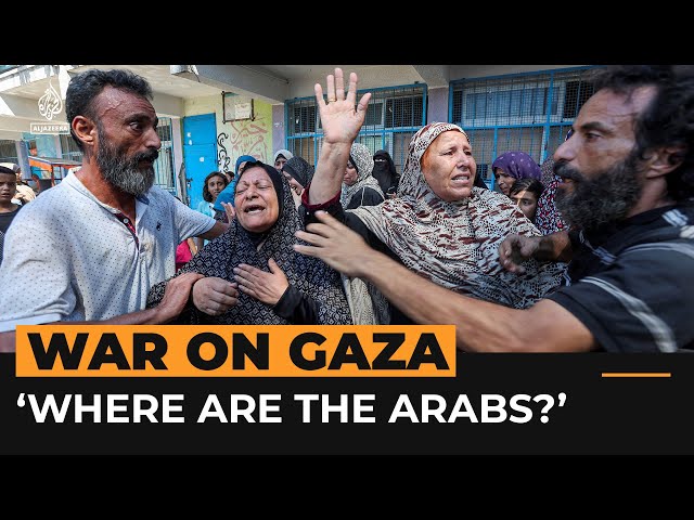 Why Palestinians in Gaza ask ‘Where are the Arabs?’ | Al Jazeera Newsfeed