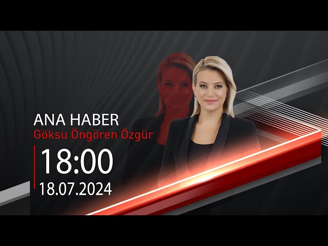  #CANLI | Göksu Öngören Özgür ile Ana Haber | 18 Temmuz 2024 | HABER #CNNTÜRK